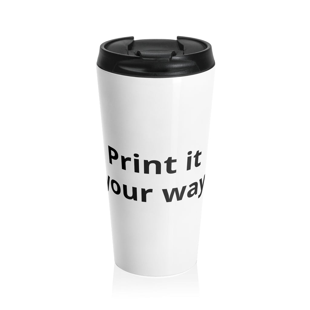 Travel Mug — Customizable Stainless Steel Tumbler (Print It Your Way)