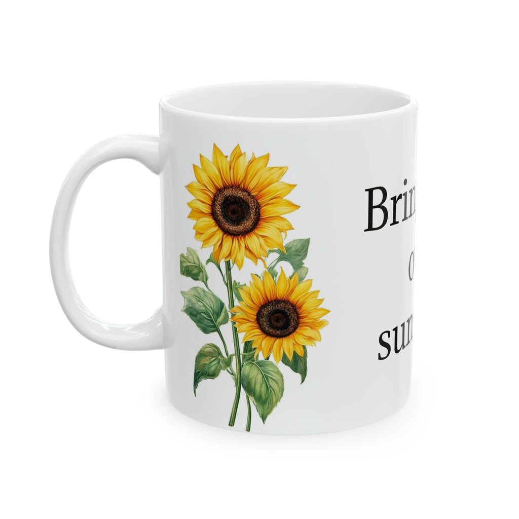 Bring Your Own Sunshine Sunflower Ceramic Mug — Inspirational Coffee Tea Cup (11oz, 15oz)