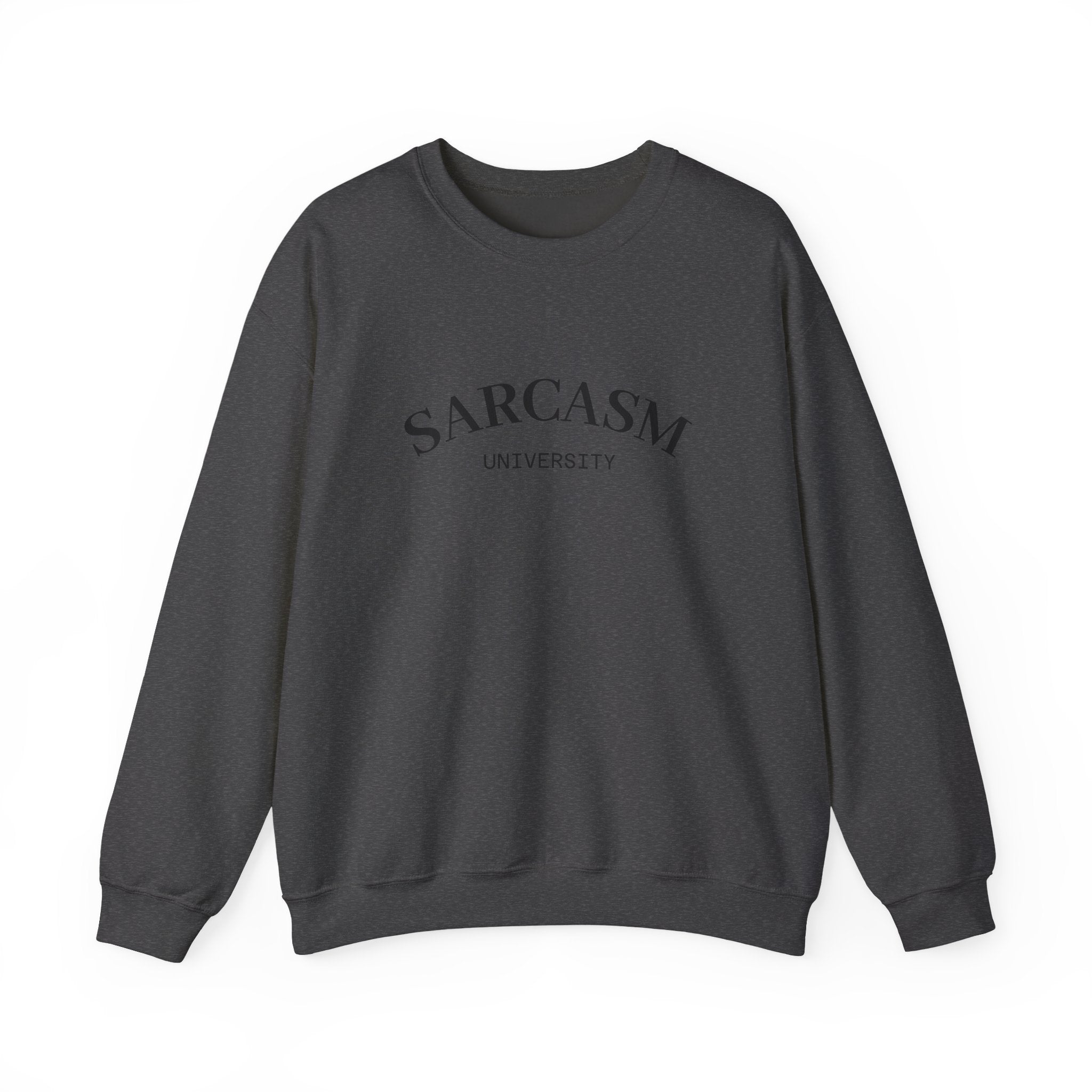 Sarcasm University Crewneck Sweatshirt – Funny College Humor Pullover