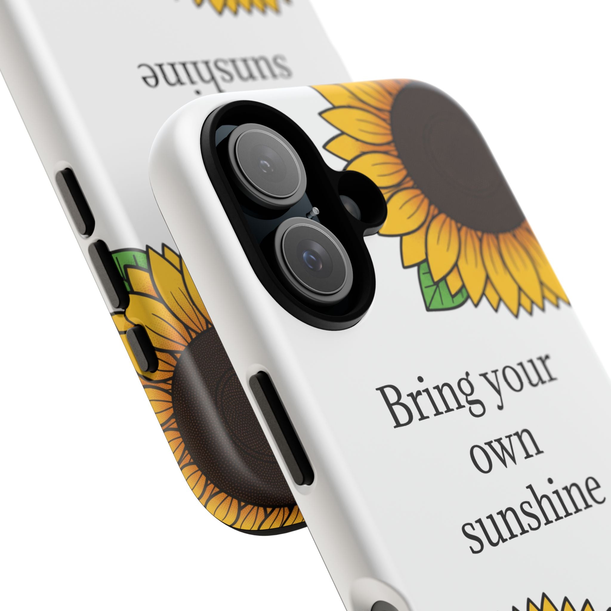 Sunflower "Bring Your Own Sunshine" Phone Case