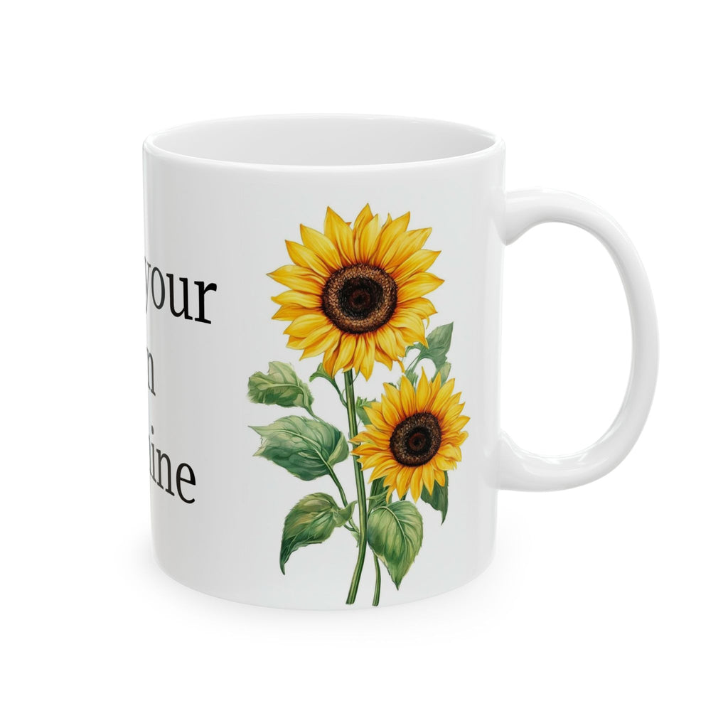 Bring Your Own Sunshine Sunflower Ceramic Mug — Inspirational Coffee Tea Cup (11oz, 15oz)