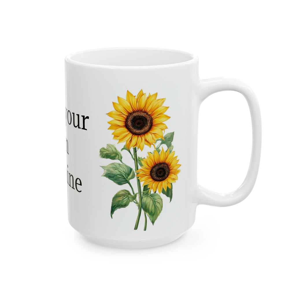 Bring Your Own Sunshine Sunflower Ceramic Mug — Inspirational Coffee Tea Cup (11oz, 15oz)