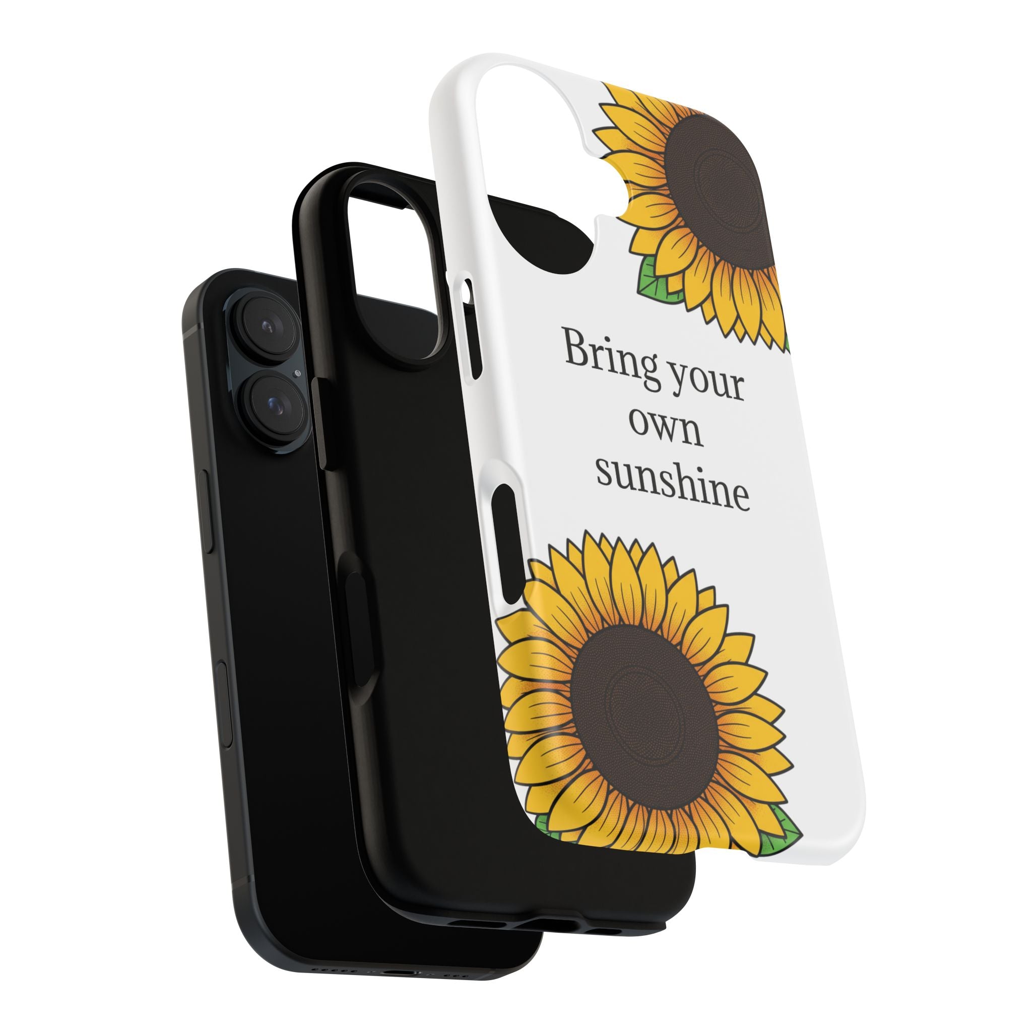 Sunflower "Bring Your Own Sunshine" Phone Case